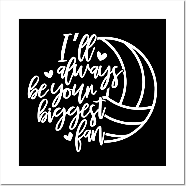 Volleyball Mom Gift I'll Always Be Your Biggest Fan Volleyball Mother Wall Art by StacysCellar